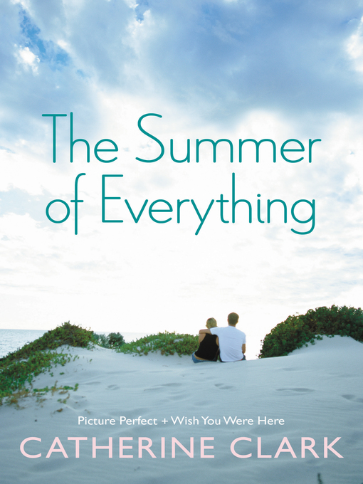 Title details for The Summer of Everything by Catherine Clark - Available